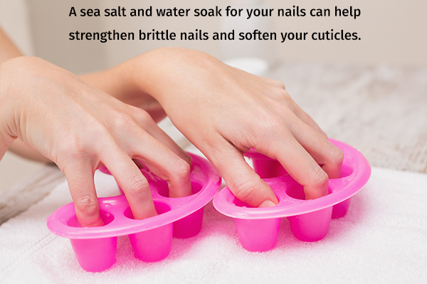 a sea salt and water soak can help strengthen brittle nails