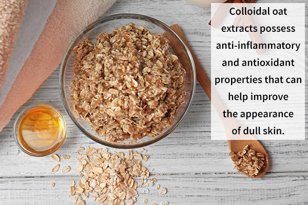 oatmeal can help moisturize and exfoliate the skin