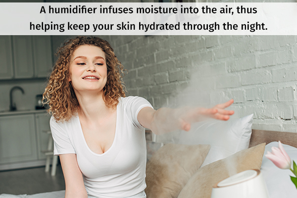 use a humidifier to impart moisture to your skin