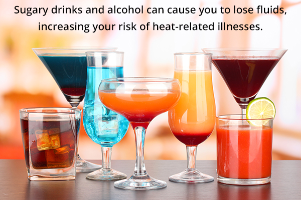 sugary drinks and alcohol are to be avoided during summers