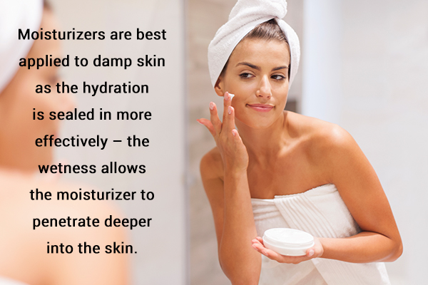 try to apply moisturizers to damp skin