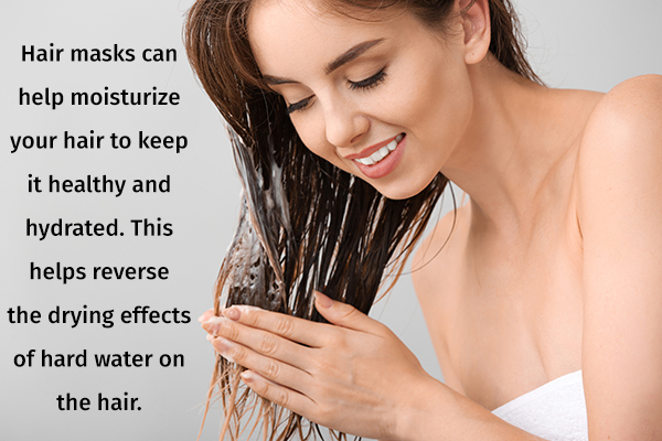 apply hair masks to reverse drying effects of hard water on hair