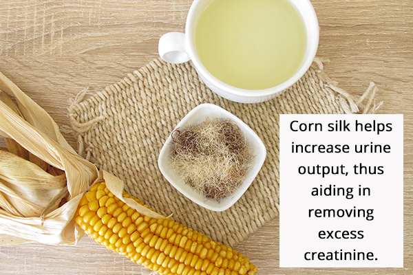 consuming corn silk tea can help remove excess creatinine