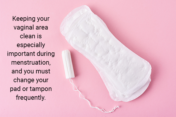 do not use pads/tampons for too long to avoid vaginal issues