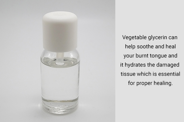 vegetable glycerin can help soothe and heal your burnt tongue